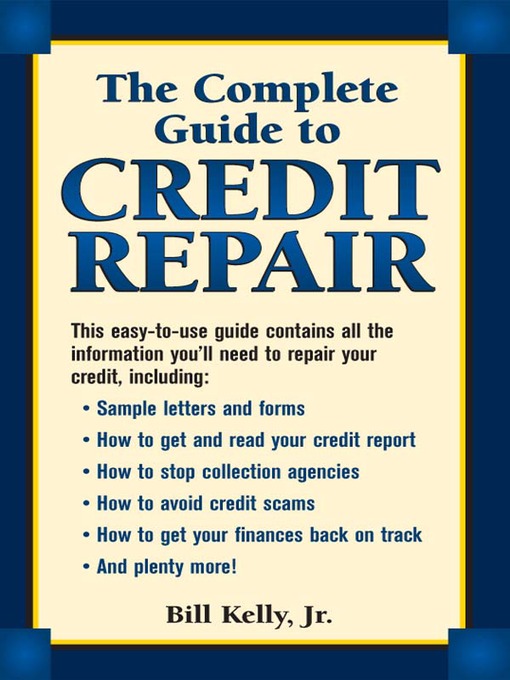 Title details for The Complete Guide To Credit Repair by Bill Kelly - Available